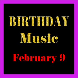 0209 Feb. 9 BIRTHDAY Music (EN)