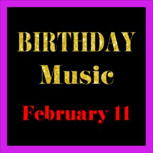0211 Feb. 11 BIRTHDAY Music (EN)