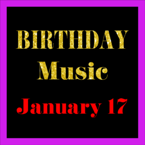 0117 Jan. 17 BIRTHDAY Music (EN)