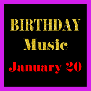 0120 Jan. 20 BIRTHDAY Music (EN)