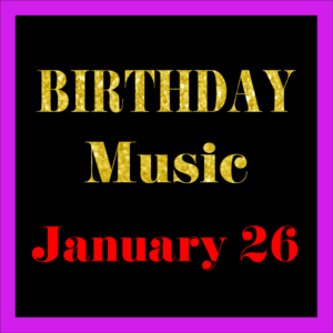 0126 Jan. 26 BIRTHDAY Music (EN)