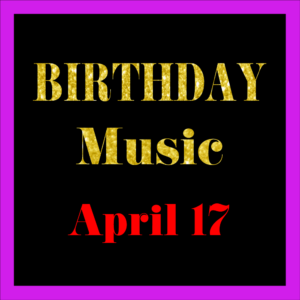 0417 Apr. 17 BIRTHDAY Music (EN)