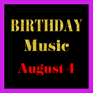 0804 Aug. 4 BIRTHDAY Music (EN)