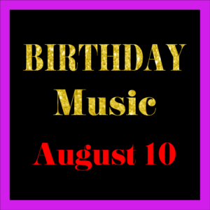 0810 Aug. 10 BIRTHDAY Music (EN)