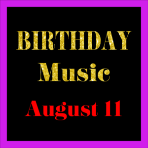 0811 Aug. 11 BIRTHDAY Music (EN)