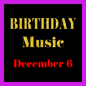 1206 Dec. 6 BIRTHDAY Music (EN)