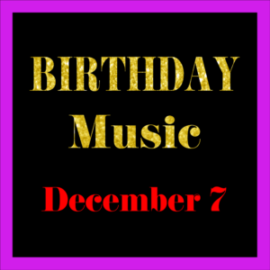 1207 Dec. 7 BIRTHDAY Music (EN)
