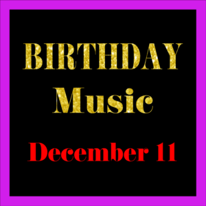 1211 Dec. 11 BIRTHDAY Music (EN)