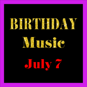 0707 Jul. 7 BIRTHDAY Music (EN)
