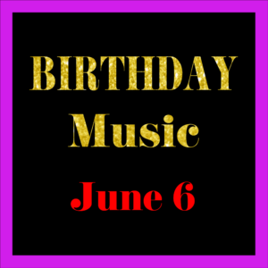 0606 Jun. 6 BIRTHDAY Music (EN)