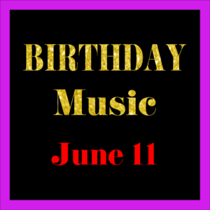 0611 Jun. 11 BIRTHDAY Music (EN)