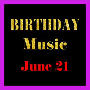 0621 Jun. 21 BIRTHDAY Music (EN)