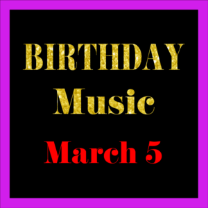 0305 Mar. 5 BIRTHDAY Music (EN)