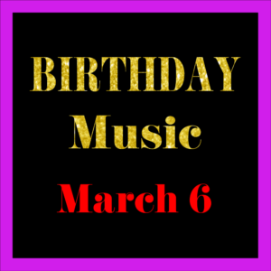 0306 Mar. 6 BIRTHDAY Music (EN)
