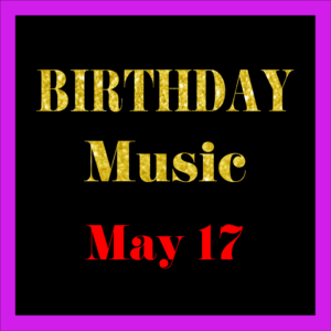 0517 May 17 BIRTHDAY Music (EN)